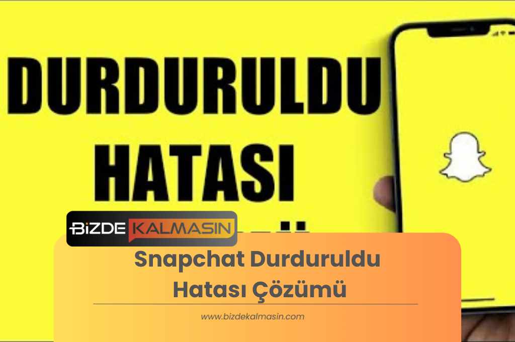 Snapchat Durduruldu Hatası Çözümü - Kesin Çözüm Snapchat Durduruldu Hatası Çözümü