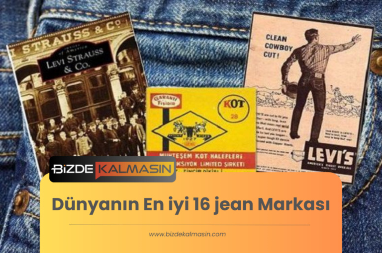 Dünyanın En iyi 16 jean Markası – Türkiye’de En iyi Kot Markası