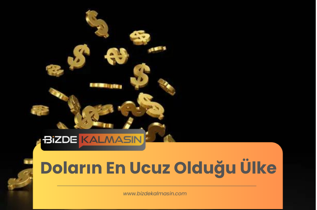 Doların En Ucuz Olduğu Ülke