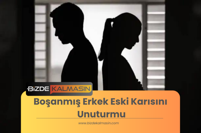 Boşanmış Erkek Eski Karısını Unuturmu