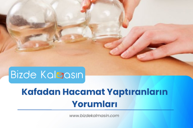 Kafadan Hacamat Yaptıranların Yorumları – Hacamat Yaptiranlar