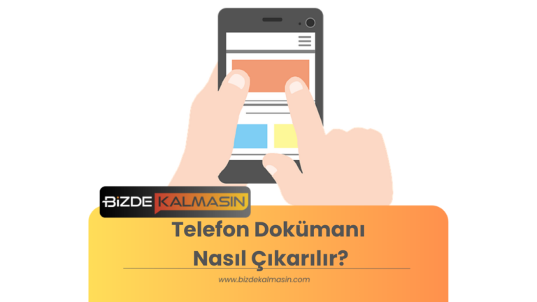 Telefon Dokümanı Nasıl Çıkarılır?