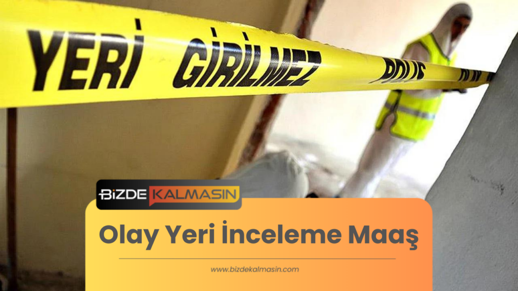 Olay Yeri İnceleme Maaş