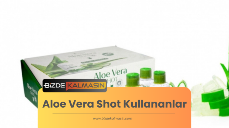 Aloe Vera Shot Kullananlar – Aloe Vera ile Zayıflama