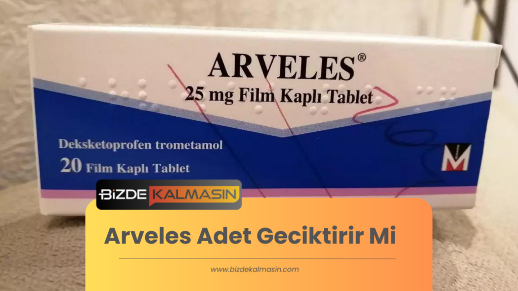 Arveles Adet Geciktirir Mi