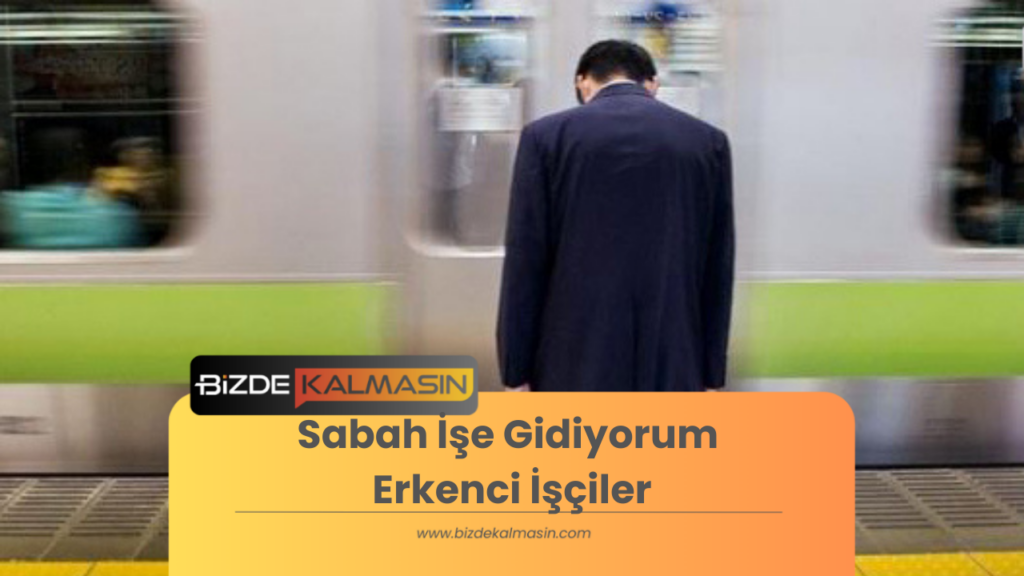 Sabah İşe Gidiyorum Erkenci İşçiler