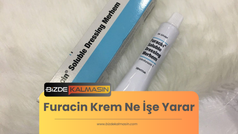 Furacin Krem Ne İşe Yarar