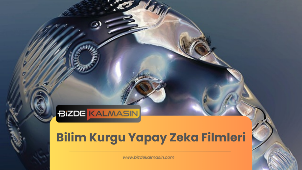 Bilim Kurgu Yapay Zeka Filmleri