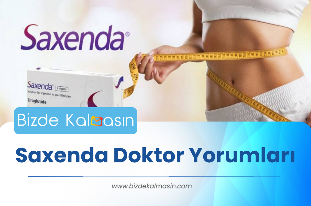 Saxenda Doktor Yorumları - Saxenda'nın Etkileri Saxenda Doktor Yorumları