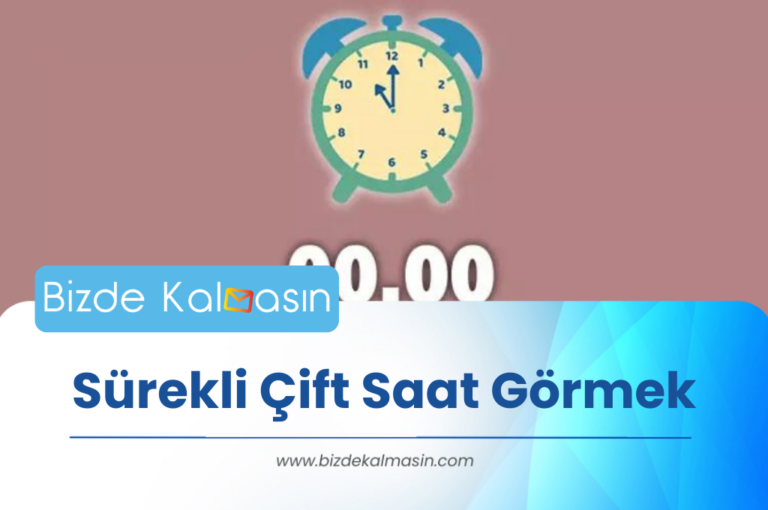 Sürekli Çift Saat Görmek