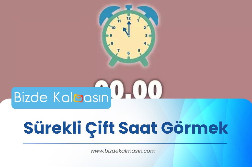 Sürekli Çift Saat Görmek - Fenomenin Önlenmesi Sürekli Çift Saat Görmek
