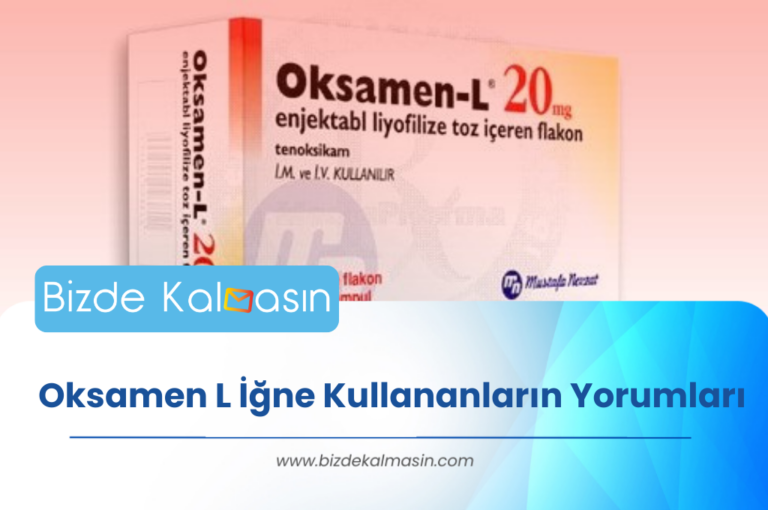 Oksamen L İğne Kullananların Yorumları – Yan Etkileri