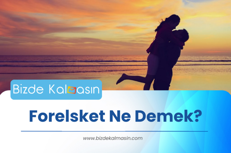 Forelsket Ne Demek? – Forelsket Hangi Dilde?