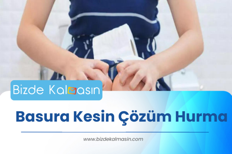 Basura Kesin Çözüm Hurma – Basurdan Kurtuldum