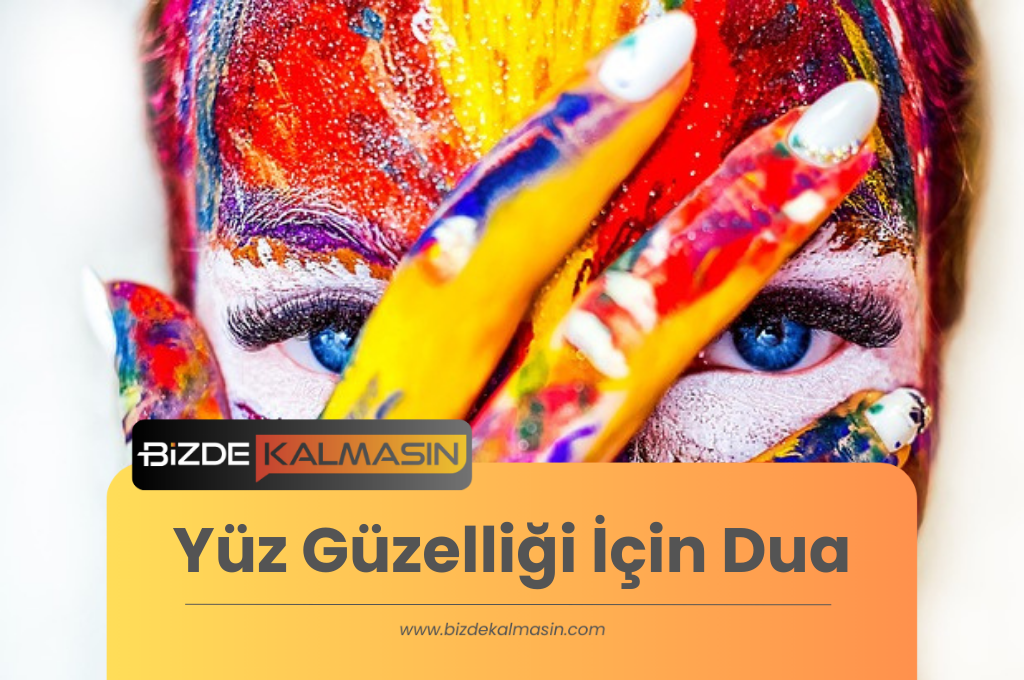 Yüz Güzelliği İçin Dua