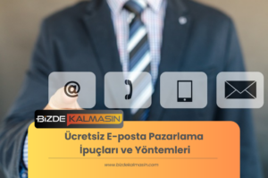 Ücretsiz E-posta Pazarlama İpuçları ve Yöntemleri