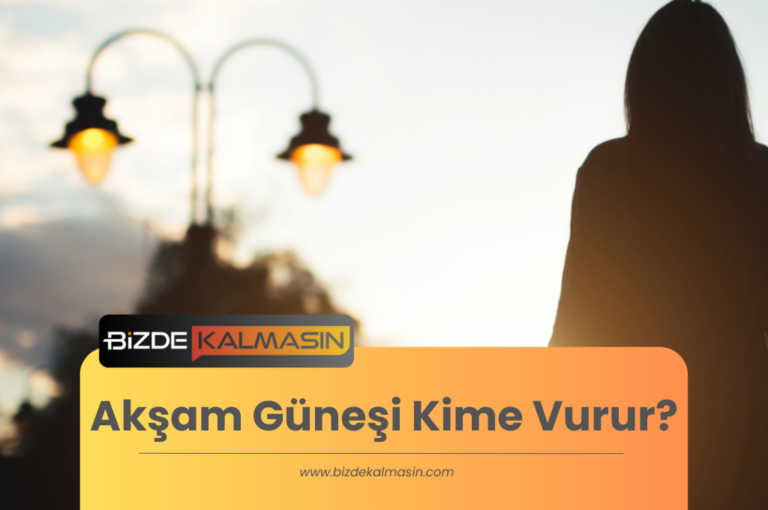 Akşam Güneşi Kime Vurur ? – Hikayesi