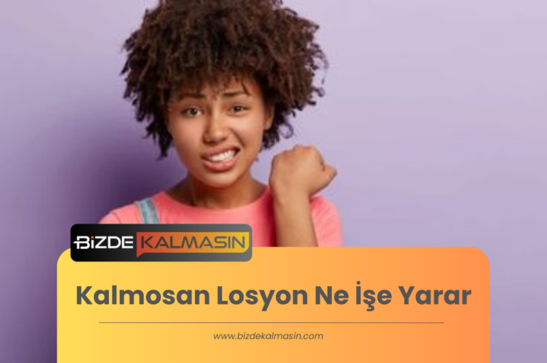 Kalmosan Losyon Ne İşe Yarar ? – Kalmosan Losyon Nedir?