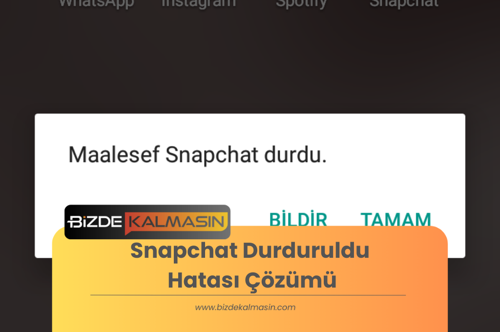 Snapchat Durduruldu Hatası Çözümü