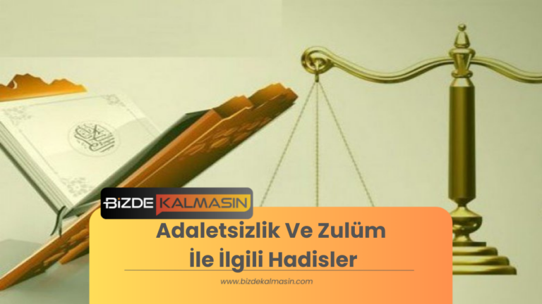 Adaletsizlik Ve Zulüm İle İlgili Hadisler – Akıbeti