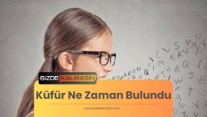 Küfür Ne Zaman Bulundu