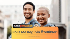 Polis Mesleğinin Özellikleri