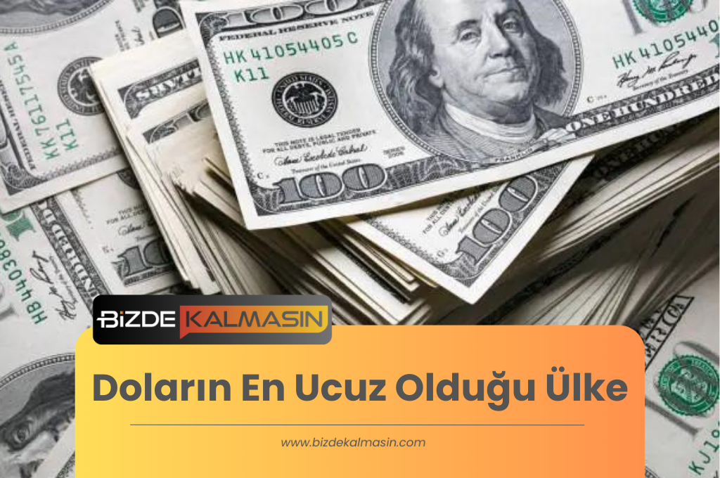 Doların En Ucuz Olduğu Ülke