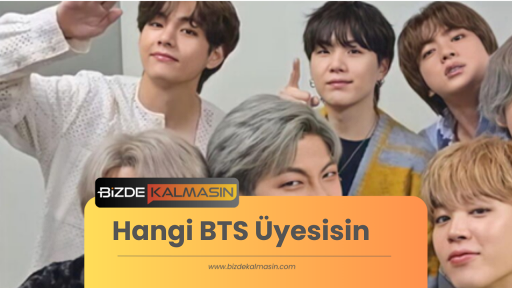 Hangi BTS Üyesisin