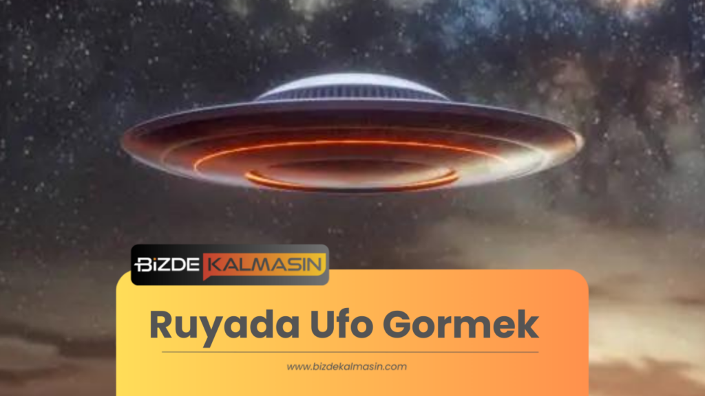 Ruyada Ufo Gormek