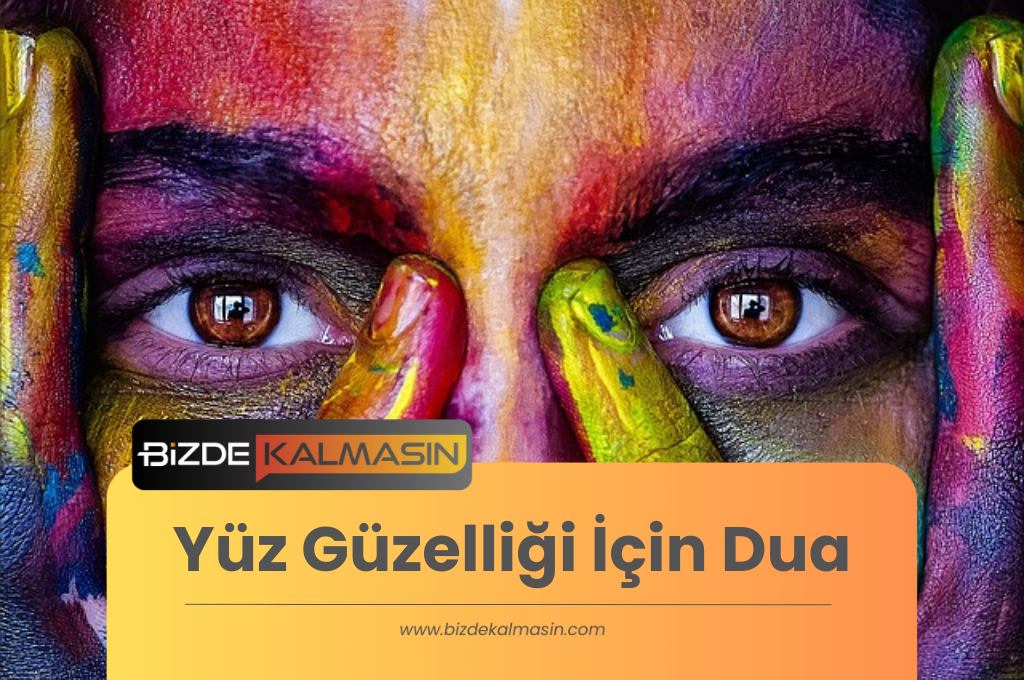 Yüz Güzelliği İçin Dua