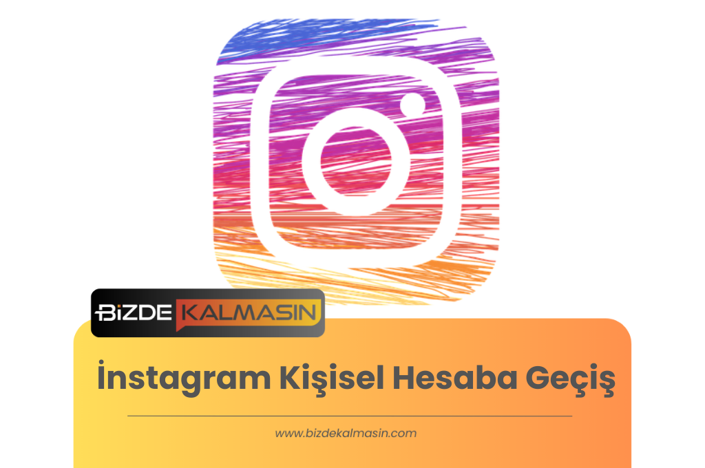 İnstagram Kişisel Hesaba Geçiş - Adımlar İnstagram Kişisel Hesaba Geçiş