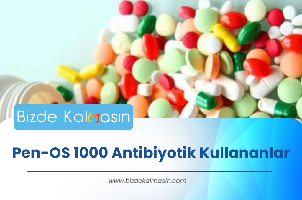 Pen-OS 1000 Antibiyotik Kullananlar