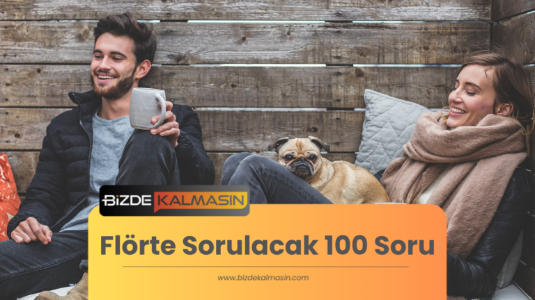 Flörte Sorulacak 100 Soru