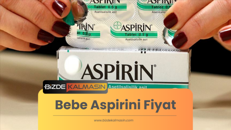 Bebe Aspirini Fiyat 2024 – Bebek Aspirini Faydaları