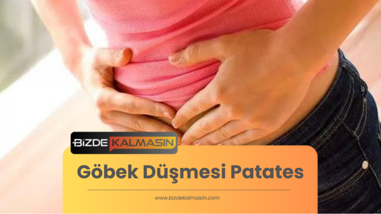 Göbek Düşmesi Patates – Göbek Düşmesine Ne İyi Gelir