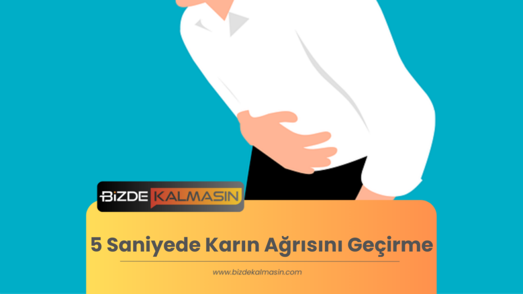 5 Saniyede Karın Ağrısını Geçirme