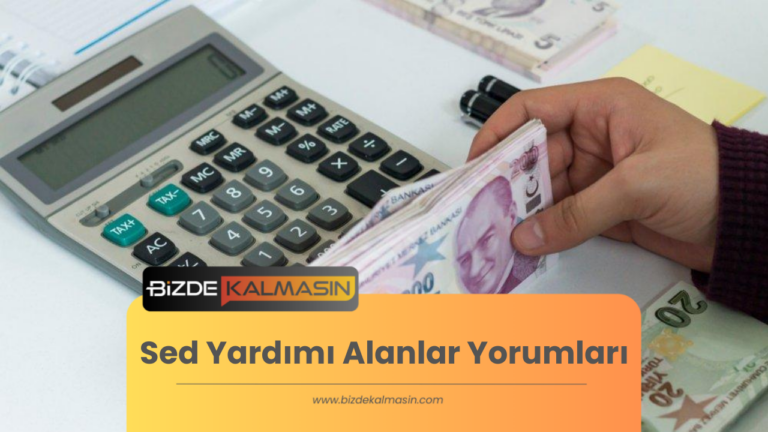 Sed Yardımı Alanlar Yorumları – SED Yardımı Son Dakika