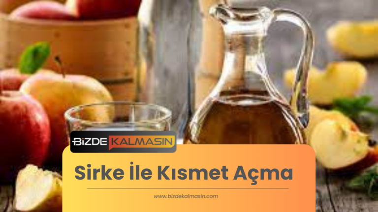 Sirke İle Kısmet Açma