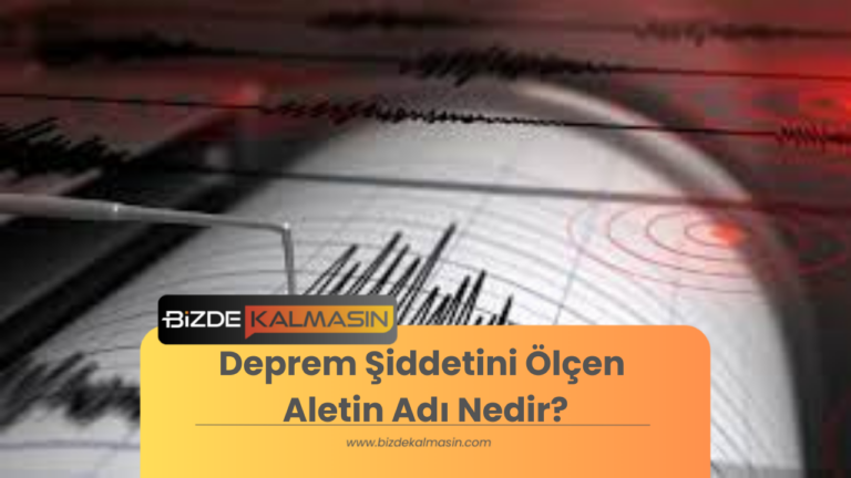 Deprem Şiddetini Ölçen Aletin Adı Nedir?