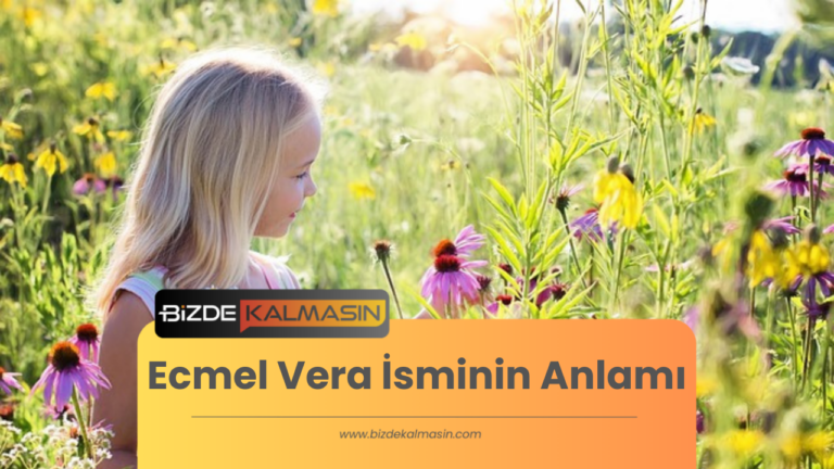 Ecmel Vera İsminin Anlamı