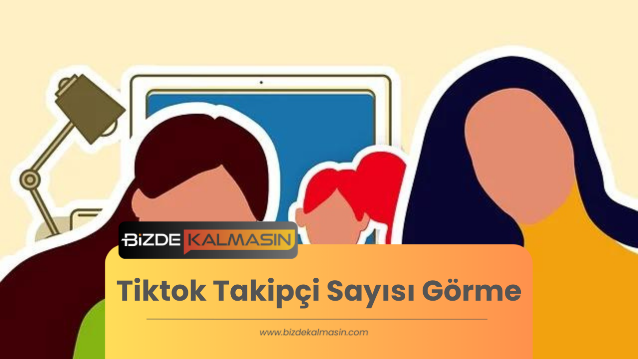 Tiktok Takipçi Sayısı Görme - Tiktok Takipçi Sayacı Ücretsiz Tiktok Takipçi Sayısı Görme
