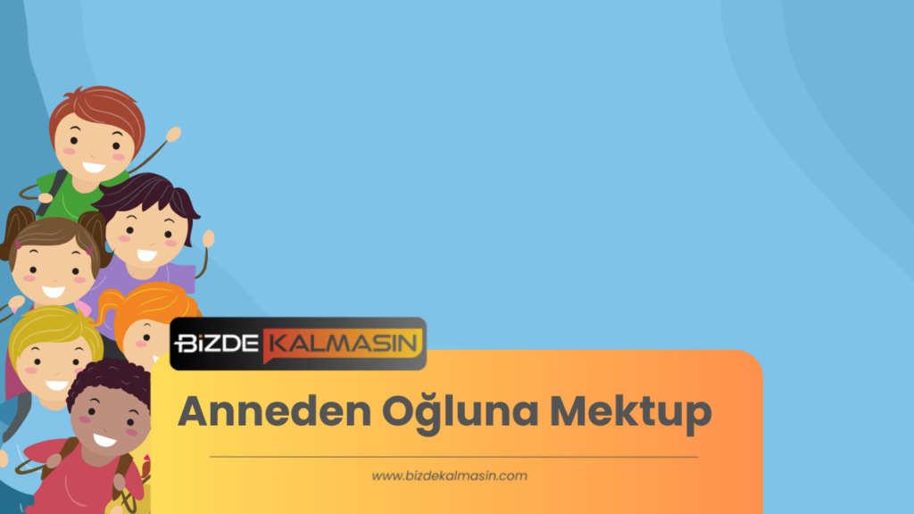 Anneden Oğluna Mektup