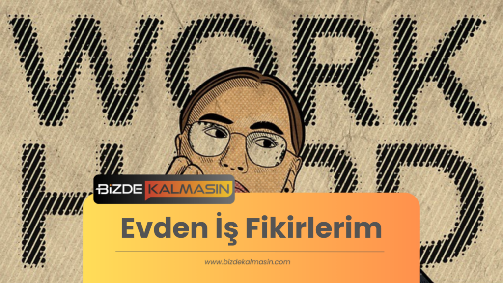 Evden İş Fikirlerim