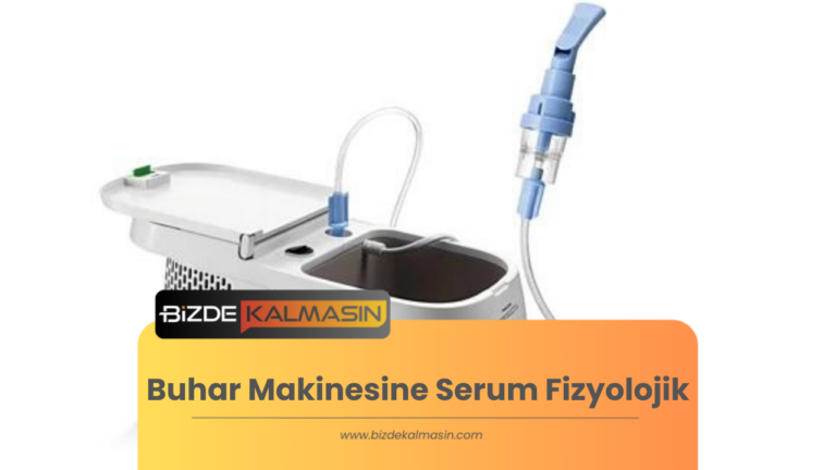 Buhar Makinesine Serum Fizyolojik – Buhar Ne İse Yarar