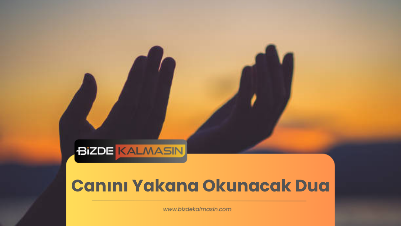 Canını Yakana Okunacak Dua - Birinin Belasını Bulması İçin Canını Yakana Okunacak Dua
