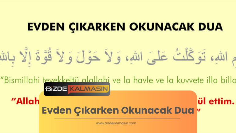 Evden Çıkarken Okunacak Dua