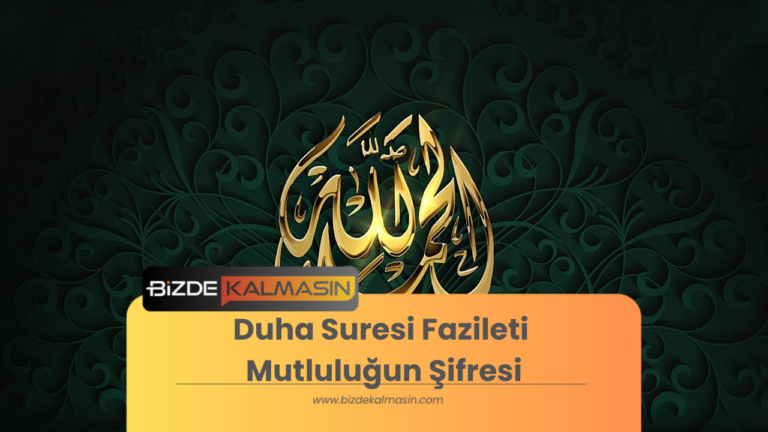 Duha Suresi Fazileti Mutluluğun Şifresi – Fazileti Ve Sırları