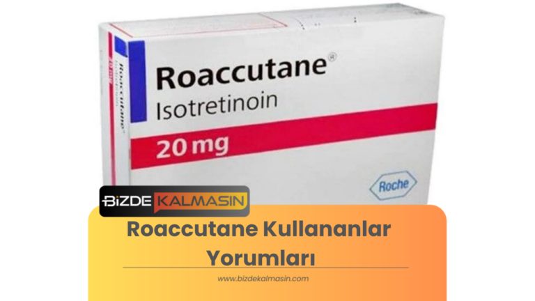 Roaccutane Kullananlar Yorumları – Yan Etkileri Dikkat !