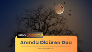 Anında Öldüren Dua – Düşmanın Belasını Bulması İçin Dua