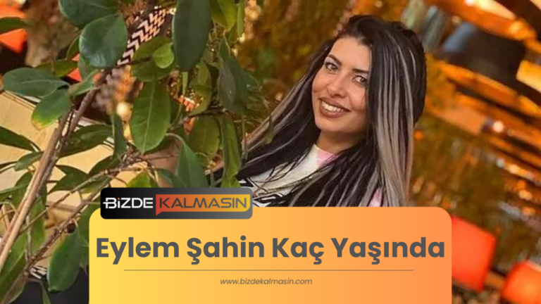 Eylem Şahin Kaç Yaşında